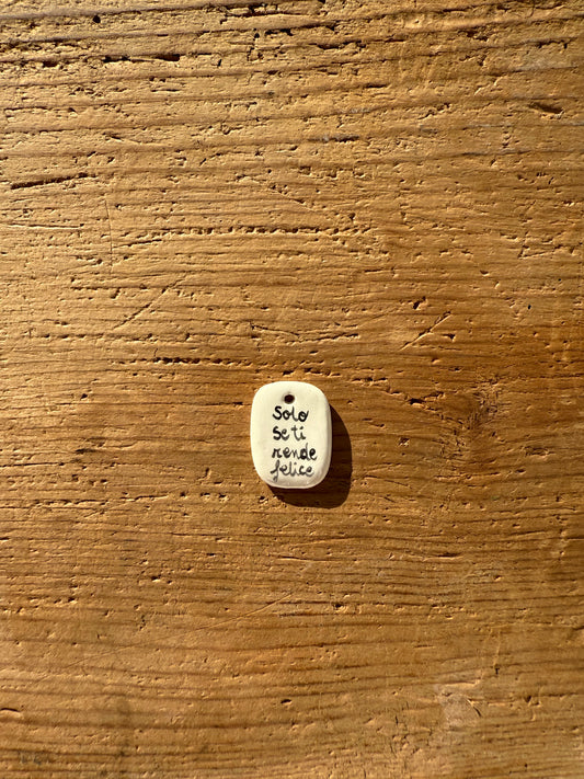 Placchetta solo se ti rende felice